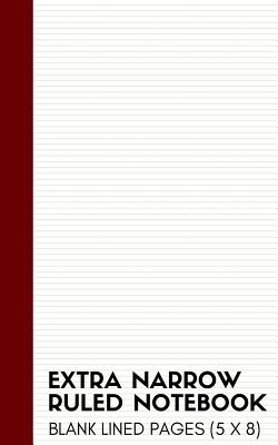 Extra Narrow Ruled Notebook: Ultra Narrow Lined Note Book and Journal (Thin Lined Notepads) - Compactlines Press