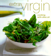 Extra Virgin: Cooking with Olive Oil