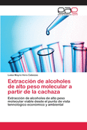 Extraccion de Alcoholes de Alto Peso Molecular a Partir de La Cachaza