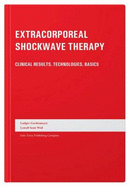 Extracorporeal Shock Wave Therapy: Technologies, Basics, Clinical Results - Gerdesmeyer, Ludger