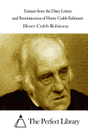 Extracts from the Diary Letters and Reminiscences of Henry Crabb Robinson