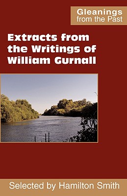 Extracts from the Writings of William Gurnall - Gurnall, William, and Smith, Hamilton (Selected by)