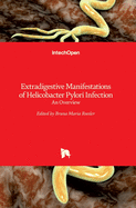 Extradigestive Manifestations of Helicobacter Pylori Infection: An Overview