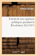 Extrait de Mes Opinions Politiques Pendant La R?volution