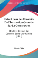 Extrait Pour Les Conscrits De L'Instruction Generale Sur La Conscription: Droits Et Devoirs Des Conscrits Et De Leur Famille (1811)