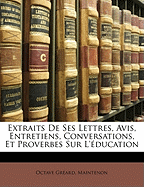 Extraits De Ses Lettres, Avis, Entretiens, Conversations, Et Proverbes Sur L'ducation