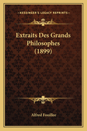 Extraits Des Grands Philosophes (1899)