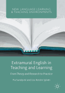 Extramural English in Teaching and Learning: From Theory and Research to Practice