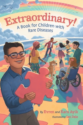 Extraordinary! A Book for Children with Rare Diseases - Ayik, Evren, and Ayik, Kara