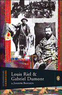 Extraordinary Canadians: Louis Riel and Gabriel Dumont: A Penguin Lives Biography