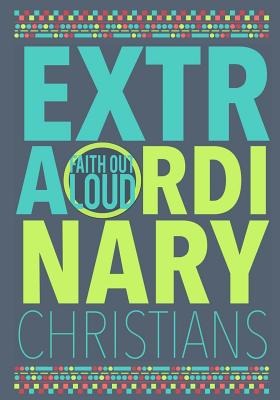 Extraordinary Christians - Brown, Whitney, and Adams, Jamie, and Wheeler, Nathan (Editor)