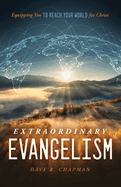 Extraordinary Evangelism: Equipping You to Reach Your World for Christ
