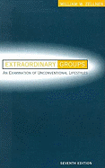 Extraordinary Groups 7e: An Examination of Unconventional Groups