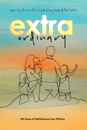 Extraordinary: Inspiring stories of living and loving beyond the label