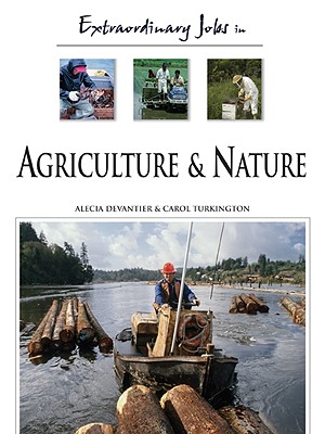 Extraordinary Jobs in Agriculture and Nature - Devantier, Alecia T, and Turkington, Carol A