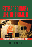 Extraordinary Life of Crime Ii