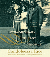 Extraordinary, Ordinary People: A Memoir of Family - Rice, Condoleezza, Dr. (Read by)