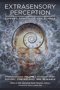 Extrasensory Perception: Support, Skepticism, and Science [2 volumes]