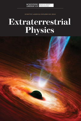 Extraterrestrial Physics - Scientific American Editors (Editor)
