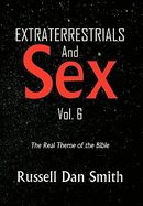 Extraterrestrials & Sex Vol. 6