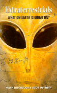 Extraterrestrials: What on Earth Is Going on