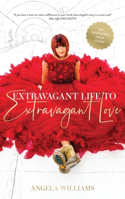 Extravagant Life to Extravagant Love - Williams, Angela