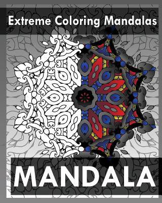 Extreme Coloring Mandalas (for Balance, Harmony and Spiritual Well-Being) - Raymond, Peter