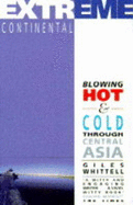 Extreme Continental: Blowing Hot & Cold Through Central Asia
