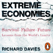 Extreme Economies: Survival, Failure, Future - Lessons from the World's Limits