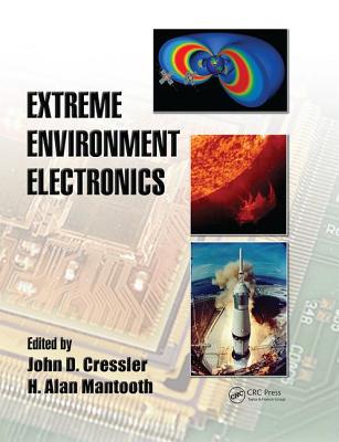 Extreme Environment Electronics - Cressler, John D. (Editor), and Mantooth, H. Alan (Editor)