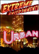 Extreme Environments: Urban