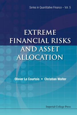 Extreme Financial Risks and Asset Allocation - Walter, Christian, and Le Courtois, Olivier A