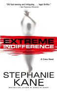 Extreme Indifference: A Crime Novel