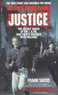 Extreme Justice: The True Story of the L.A.P.D.'s Special Investigation Section (S.I.S.) - Sacks, Frank