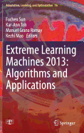 Extreme Learning Machines 2013: Algorithms and Applications
