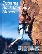 Extreme Rock Climbing Moves