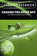 Extreme Science: Chasing the Ghost Bat: And Other Mysteries of Nature