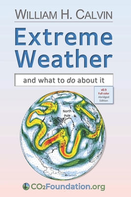 Extreme Weather: and what to do about it - Calvin, William H