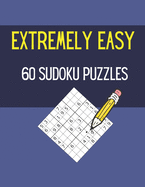 Extremely Easy 60 Sudoku Puzzles: 60 Easy Sudoku Puzzles