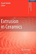 Extrusion in Ceramics - Hndle, Frank (Editor)