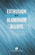 Extrusion of Aluminium Alloys