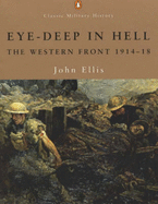 Eye-deep in Hell: The Western Front 1914-1918