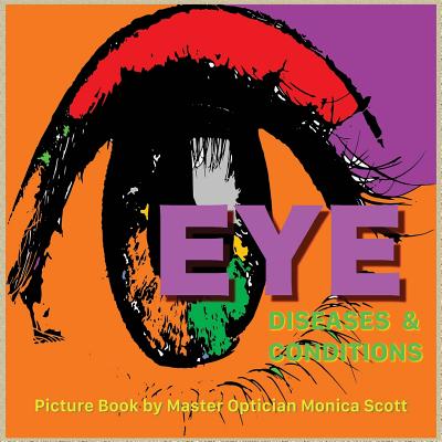 Eye Diseases and Conditions: Picture Book - Scott, Monica V