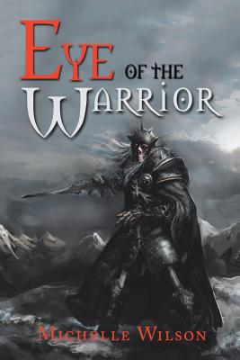 Eye of the Warrior - Wilson, Michelle