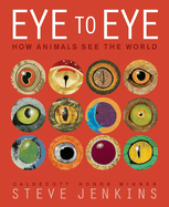 Eye to Eye/How Animals See the World: How Animals See the World