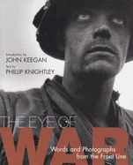 Eye War - Knightley, Phillip, Mr. (Text by), and Keegan, J, and Keegan, John, Sir (Introduction by)