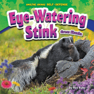 Eye-Watering Stink: Gross Skunks