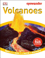 Eye Wonder: Volcanoes: Open Your Eyes to a World of Discovery