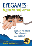 Eyegames: Easy and Fun Visual Exercises: An OT and Optometrist Offer Activities to Enhance Vision!
