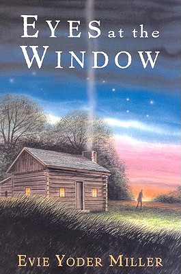 Eyes at the Window - Miller, Evie Yoder